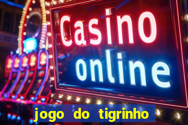 jogo do tigrinho aposta 5 reais